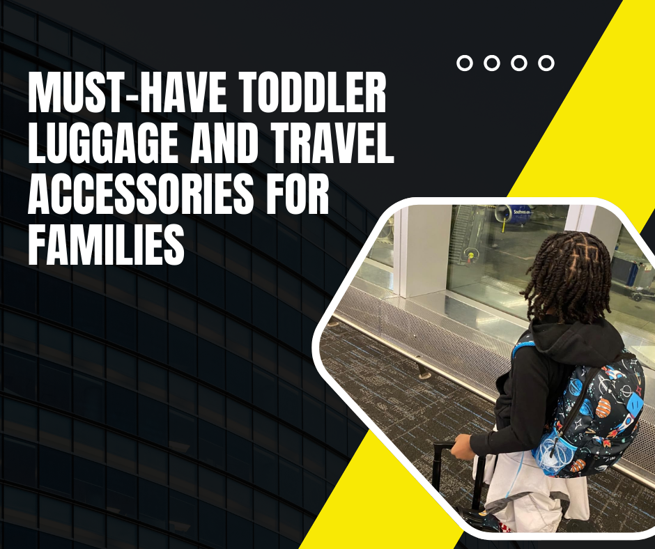 Must-Have Toddler Luggage and Travel Accessories for Families