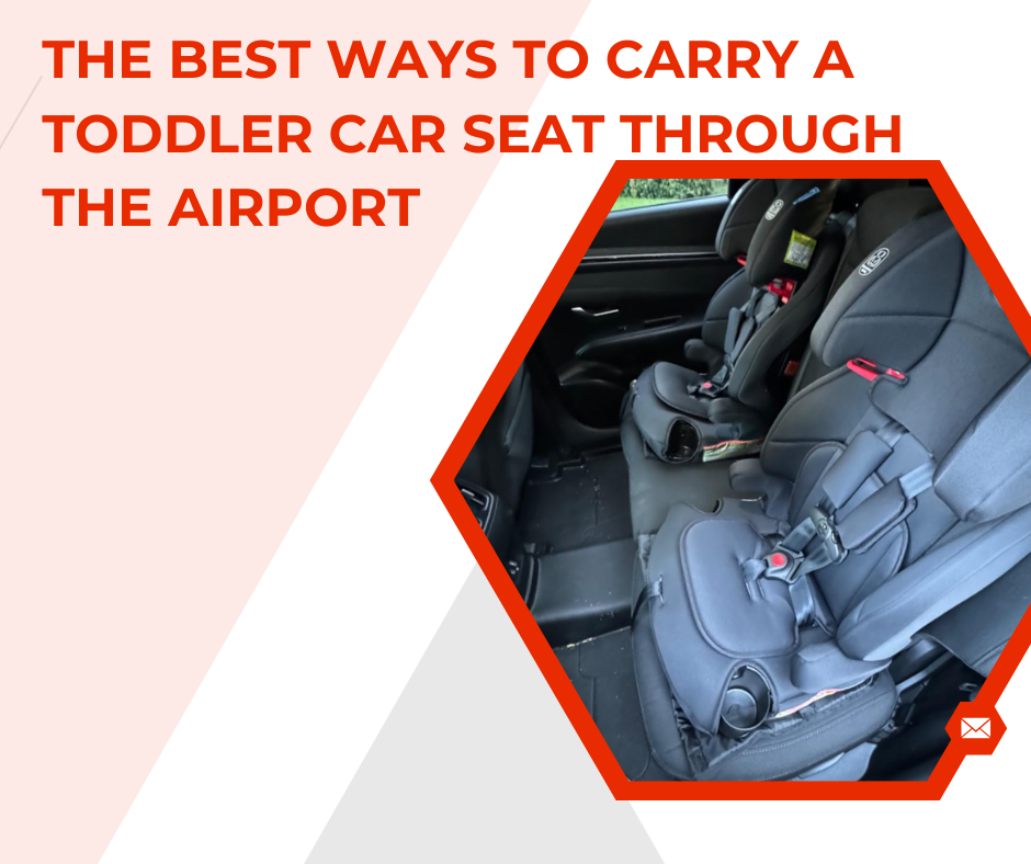 The Best Ways to Carry a Toddler Car Seat Through the Airport