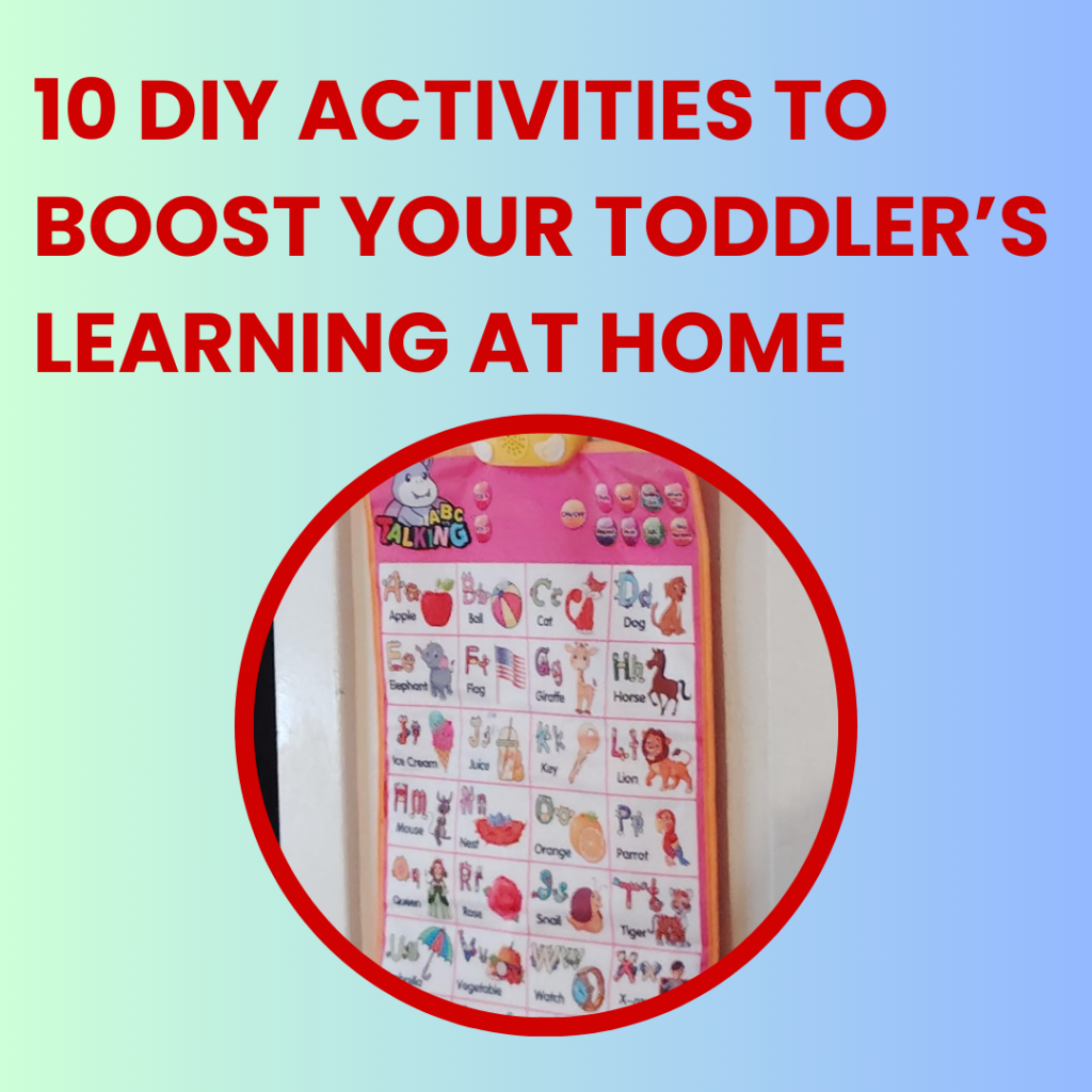 10 DIY Activities to Boost Your Toddler’s Learning at Home 