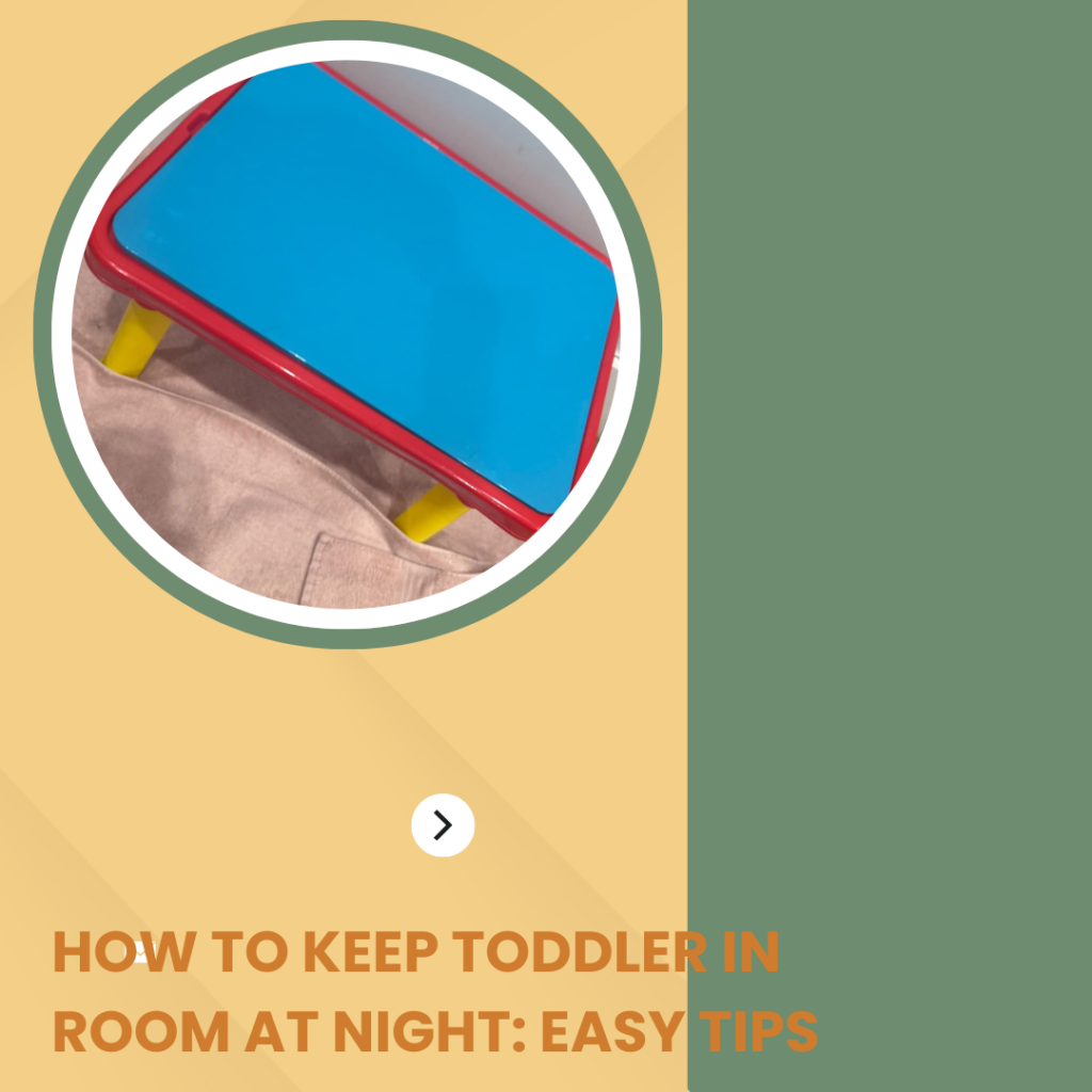 How to Keep Toddler in Room at Night Easy Tips